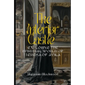 The Interior Castle: Exploring the Spiritual World of Teresa of Ávila
