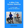 A Bike Trip Across America: A 3,411 Mile Journey of Discovery