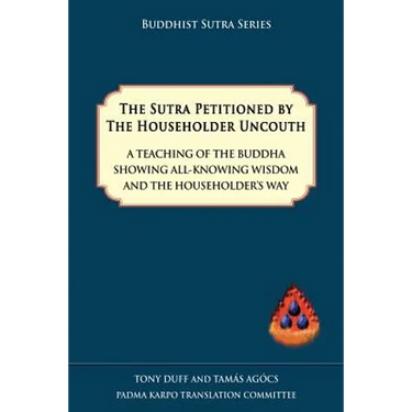 The Sutra Petitioned by the Householder Uncouth