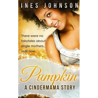 Pumpkin: a Cindermama Story