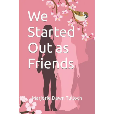 We Started Out as Friends