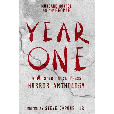 Year One: A Whisper House Press Horror Anthology