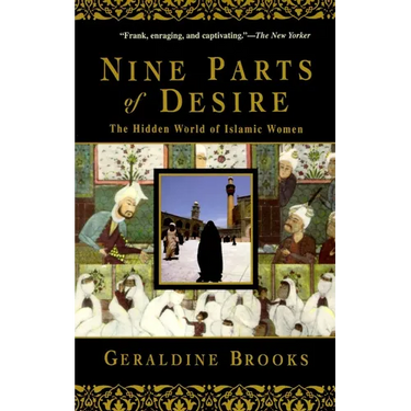 Nine Parts of Desire: The Hidden World of Islamic Women