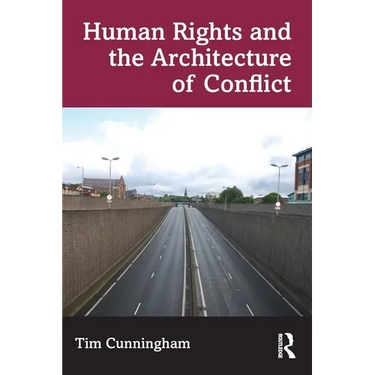 Human Rights and the Architecture of Conflict