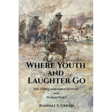 Where Youth and Laughter Go: The Tahquamenon Country and World War I