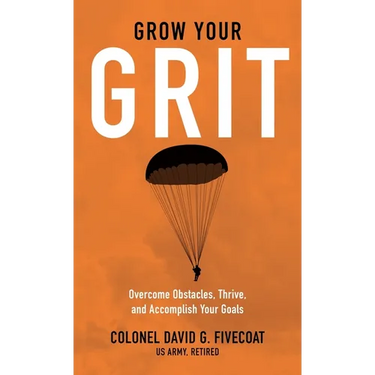 Grow Your Grit: Overcome Obstacles, Thrive, and Accomplish Your Goals