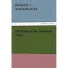 The Future of the American Negro