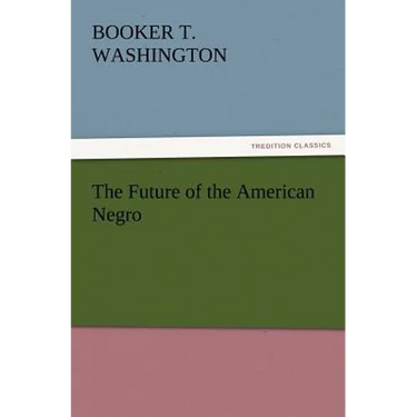 The Future of the American Negro
