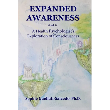 Expanded Awareness: A Health Psychologist's Exploration of Consciousness