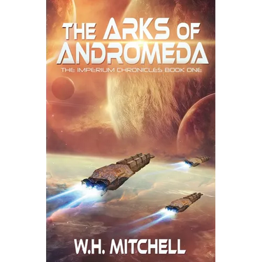 The Arks of Andromeda (Imperium Chronicles, Book 1)