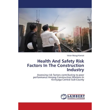 Health And Safety Risk Factors In The Construction Industry