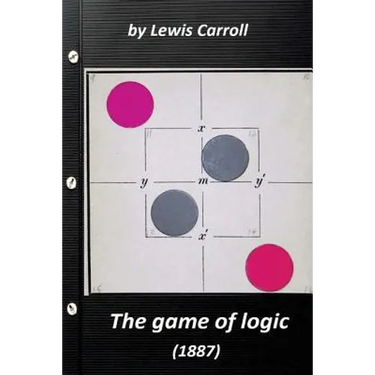 The game of logic (1887) by Lewis Carroll (Original Version)