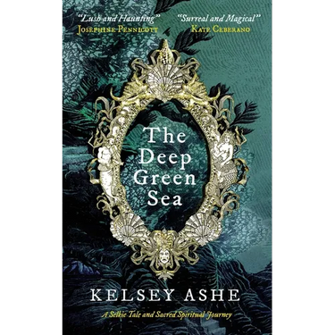 The Deep Green Sea: A Selkie Tale and Sacred Spiritual Journey