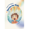 Anger Management Stories for Kids: A Parent's Guide to Empower and Help Kids to Understand Their Emotions and to Help Them Control Their Anger Through