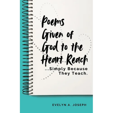 Poems Given of God to the Heart Reach ...Simply Because They Teach.