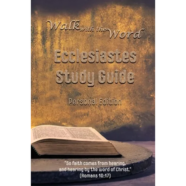 Walk with the Word Ecclesiastes Study Guide: Personal Edition