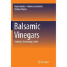 Balsamic Vinegars: Tradition, Technology, Trade