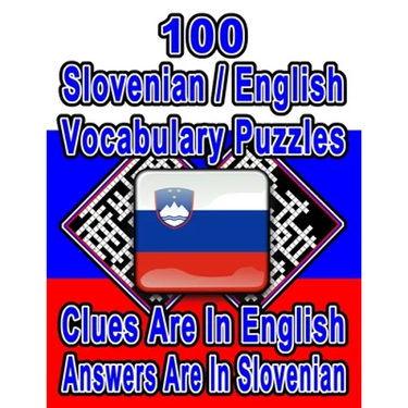100 Slovenian/English Vocabulary Puzzles: Learn and Practice Slovenian By Doing FUN Puzzles!, 100 8.5 x 11 Crossword Puzzles With Clues In English, An