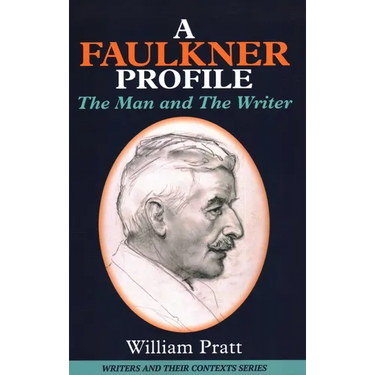A Faulkner Profile: The Man and the Writer