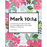 Mark 10: 14: A Devotional of Comfort and Hope for Those Suffering from Miscarriage, Stillbirth, or Infant Loss