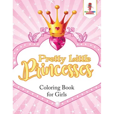 Pretty Little Princesses: Coloring Book for Girls