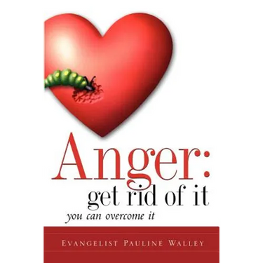 Anger: Get Rid Of It