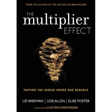 The Multiplier Effect: Tapping the Genius Inside Our Schools