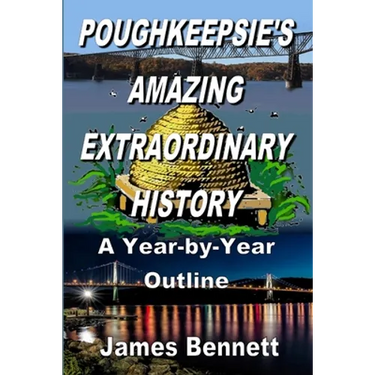 Poughkeepsie's Amazing Extraordinary History