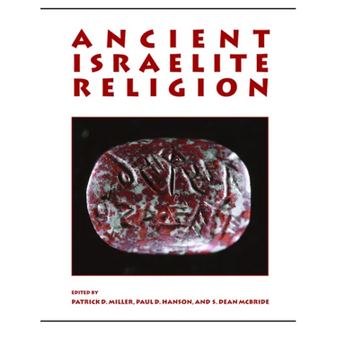 Ancient Israelite Religion: Essays in Honor of Frank Moore Cross