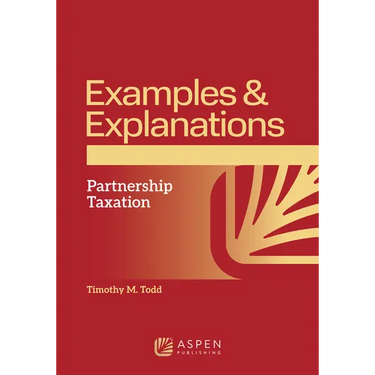 Examples and Explanations for Partnership Taxation