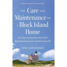 The Care and Maintenance of a Block Island Home: 250+ Home Upkeep Items That EVERY Block Island Homeowner Should Be Aware Of!