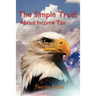 The Simple Truth About Income Tax