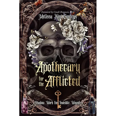 Apothecary for the Afflicted: Shadow Work for Invisible Wounds