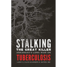 Stalking the Great Killer: Arkansas's Long War on Tuberculosis