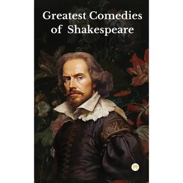Greatest Comedies of Shakespeare (Deluxe Hardbound Edition)