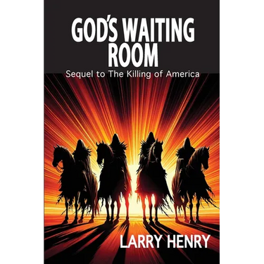 God's Waiting Room: Sequel to The Killing of America