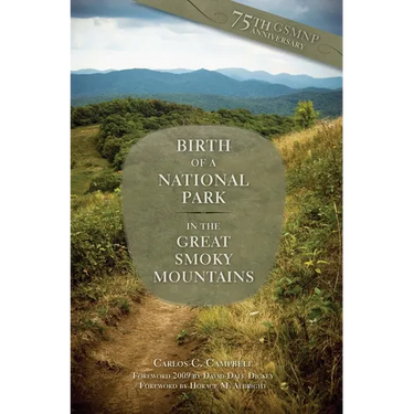 Birth of a National Park in the Great Smoky Mountains: Great Smoky Mountains