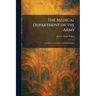 The Medical Department of the Army: Its History, Activities and Organization