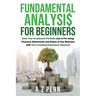 Fundamental Analysis for Beginners: Grow Your Investment Portfolio Like A Pro Using Financial Statements and Ratios of Any Business with Zero Investin