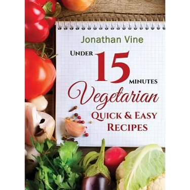 Vegetarian Quick & Easy: Under 15 Minutes