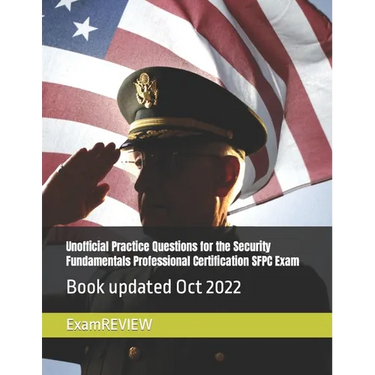 Unofficial Practice Questions for the Security Fundamentals Professional Certification SFPC Exam