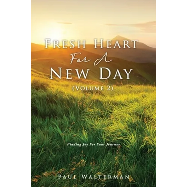 Fresh Heart For A New Day (Volume 2): Finding Joy For Your Journey