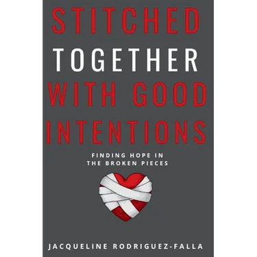 Stitched Together With Good Intentions: Finding Hope In The Broken Pieces