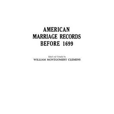American Marriage Records Before 1699