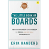 The Little Book of Boards: A Board Member's Handbook for Small (and Very Small) Nonprofits