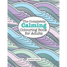 The Completely CALMING Colouring Book for Adults