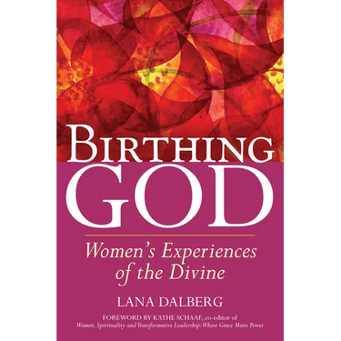 Birthing God: Women's Experience of the Divine