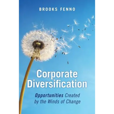 Corporate Diversification: Opportunities Created by the Winds of Change