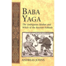 Baba Yaga: The Ambiguous Mother and Witch of the Russian Folktale