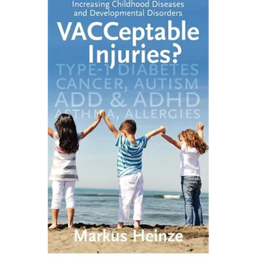 VACCeptable Injuries: Increasing Childhood Diseases & Developmental Disorders